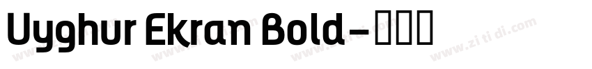 Uyghur Ekran Bold字体转换